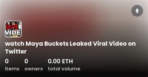 maya buckets leaked|Maya Buckets Leak: Twitter Video Reddit Drama。